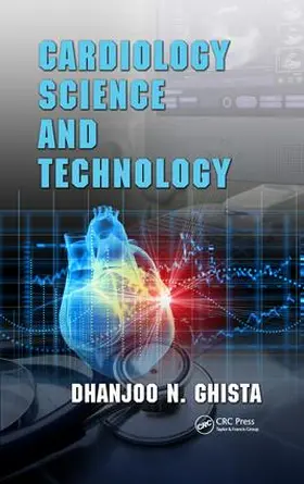 Ghista | Cardiology Science and Technology | Buch | 978-1-4200-8806-9 | www.sack.de