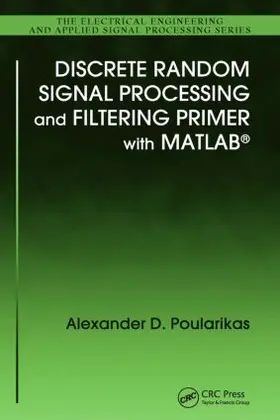 Poularikas |  Discrete Random Signal Processing and Filtering Primer with MATLAB | Buch |  Sack Fachmedien