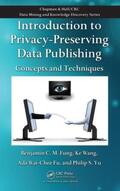Fung / Wang / Fu |  Introduction to Privacy-Preserving Data Publishing | Buch |  Sack Fachmedien