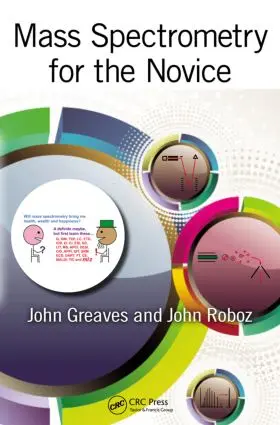 Greaves / Roboz | Mass Spectrometry for the Novice | Buch | 978-1-4200-9418-3 | www.sack.de