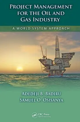 Badiru / Osisanya |  Project Management for the Oil and Gas Industry | Buch |  Sack Fachmedien