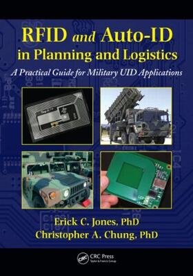 Jones / Chung | RFID and Auto-ID in Planning and Logistics | Buch | 978-1-4200-9427-5 | sack.de