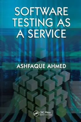 Ahmed | Software Testing as a Service | Buch | 978-1-4200-9956-0 | sack.de