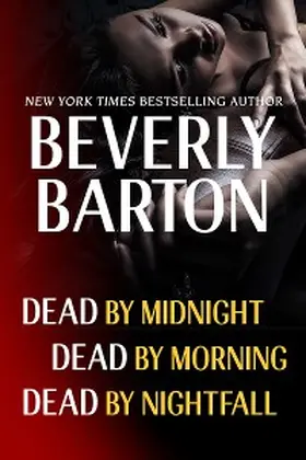 Barton |  Beverly Barton Bundle: Dead By Midnight, Dead By Morning, & Dead by Nightfall | eBook | Sack Fachmedien