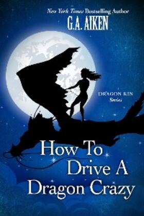 Aiken |  How to Drive a Dragon Crazy | eBook | Sack Fachmedien