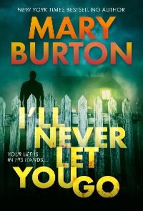 Burton | I'll Never Let You Go | E-Book | www.sack.de