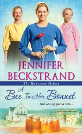 Beckstrand |  A Bee In Her Bonnet | eBook | Sack Fachmedien