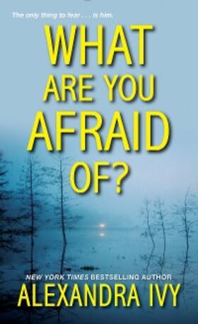 Ivy |  What Are You Afraid Of? | eBook | Sack Fachmedien