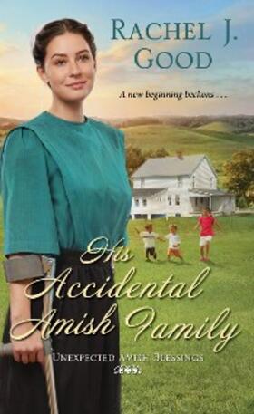Good |  His Accidental Amish Family | eBook | Sack Fachmedien