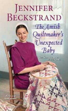 Beckstrand |  The Amish Quiltmaker's Unexpected Baby | eBook | Sack Fachmedien