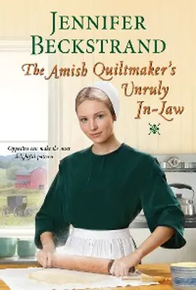 Beckstrand |  The Amish Quiltmaker's Unruly In-Law | eBook | Sack Fachmedien