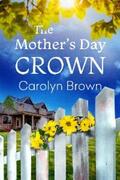 Brown |  The Mother's Day Crown | eBook | Sack Fachmedien