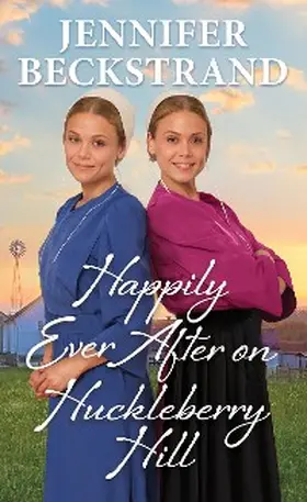 Beckstrand |  Happily Ever After on Huckleberry Hill | eBook | Sack Fachmedien