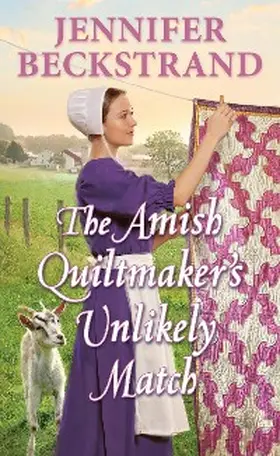 Beckstrand |  The Amish Quiltmaker's Unlikely Match | eBook | Sack Fachmedien