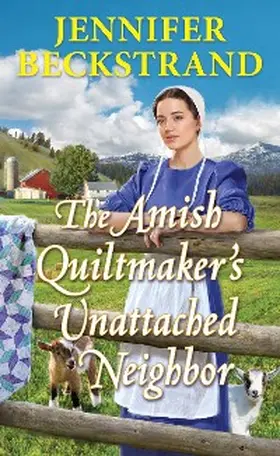Beckstrand |  The Amish Quiltmaker's Unattached Neighbor | eBook | Sack Fachmedien