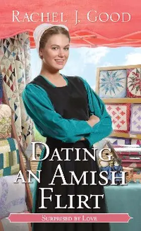 Good |  Dating an Amish Flirt | eBook | Sack Fachmedien
