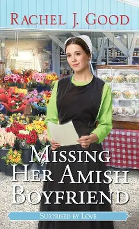 Good |  Missing Her Amish Boyfriend | eBook | Sack Fachmedien