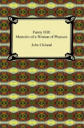 Cleland |  Fanny Hill: Memoirs of a Woman of Pleasure | eBook | Sack Fachmedien