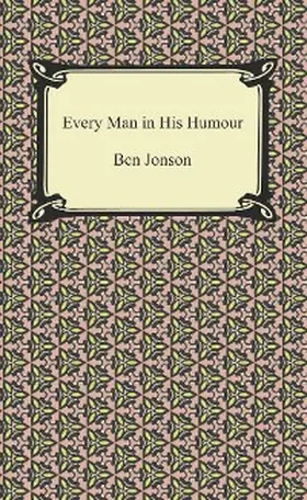 Jonson |  Every Man in His Humour | eBook | Sack Fachmedien
