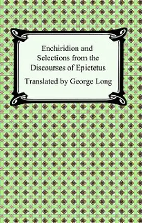Epictetus |  Enchiridion and Selections from the Discourses of Epictetus | eBook | Sack Fachmedien