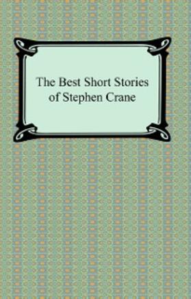 Crane |  The Best Short Stories of Stephen Crane | eBook | Sack Fachmedien