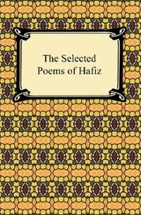 Hafiz |  The Selected Poems of Hafiz | eBook | Sack Fachmedien