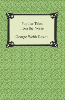 Dasent |  Popular Tales from the Norse | eBook | Sack Fachmedien