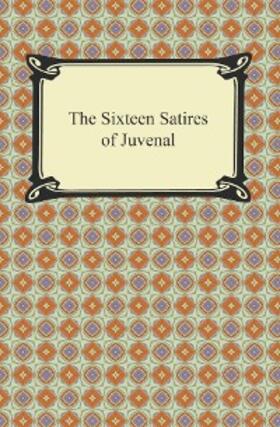 The Sixteen Satires of Juvenal | E-Book | www.sack.de