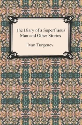 Turgenev |  The Diary of a Superfluous Man and Other Stories | eBook | Sack Fachmedien