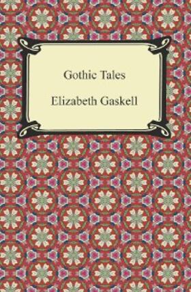 Gaskell |  Gothic Tales | eBook | Sack Fachmedien