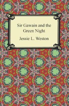 Weston |  Sir Gawain and the Green Knight | eBook | Sack Fachmedien