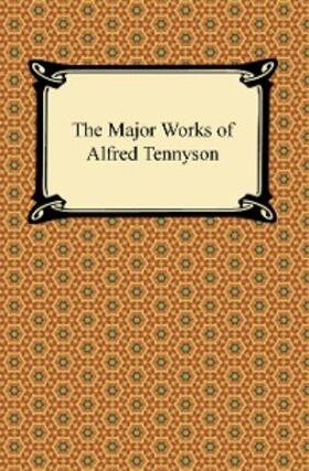 Tennyson |  The Major Works of Alfred Tennyson | eBook | Sack Fachmedien