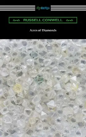 Conwell |  Acres of Diamonds (with a biography of the author by Robert Shackleton) | eBook | Sack Fachmedien