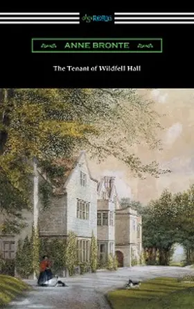 Bronte |  The Tenant of Wildfell Hall (with an Introduction by Mary Augusta Ward) | eBook | Sack Fachmedien