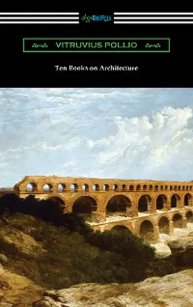 Pollio |  Ten Books on Architecture | eBook | Sack Fachmedien