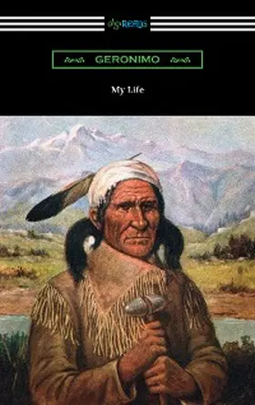 Geronimo |  My Life | eBook | Sack Fachmedien