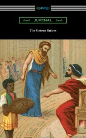 Juvenal |  The Sixteen Satires | eBook | Sack Fachmedien