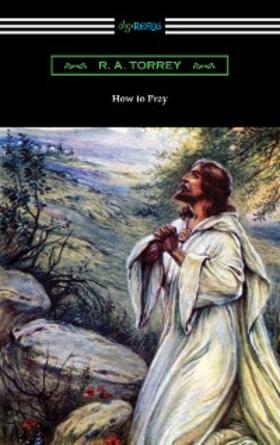Torrey |  How to Pray | eBook | Sack Fachmedien