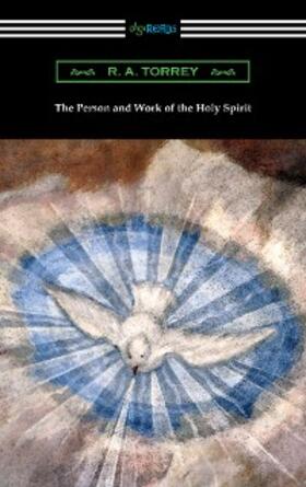 Torrey |  The Person and Work of the Holy Spirit | eBook | Sack Fachmedien