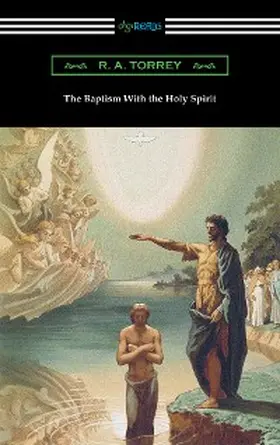 Torrey |  The Baptism With the Holy Spirit | eBook | Sack Fachmedien