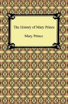 Prince |  The History of Mary Prince | eBook | Sack Fachmedien