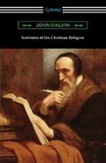 Calvin |  Institutes of the Christian Religion | eBook | Sack Fachmedien