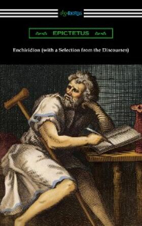 Epictetus |  Enchiridion (with a Selection from the Discourses) | eBook | Sack Fachmedien