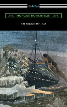 Robertson |  The Wreck of the Titan | eBook | Sack Fachmedien