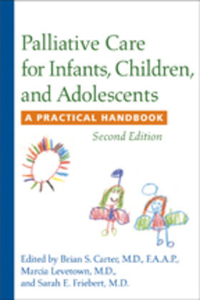Carter / Levetown / Friebert | Palliative Care for Infants, Children, and Adolescents | Buch | 978-1-4214-0148-5 | sack.de
