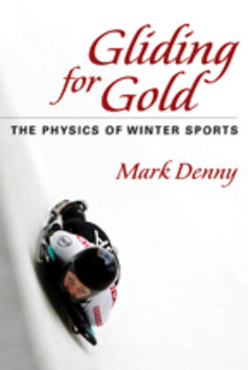 Denny | Gliding for Gold: The Physics of Winter Sports | Buch | 978-1-4214-0215-4 | sack.de