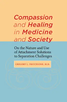Fricchione |  Compassion and Healing in Medicine and Society | Buch |  Sack Fachmedien