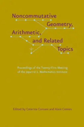 Consani / Connes |  Noncommutative Geometry, Arithmetic, and Related Topics | Buch |  Sack Fachmedien