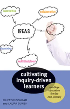 Conrad / Dunek |  Cultivating Inquiry-Driven Learners: A College Education for the Twenty-First Century | Buch |  Sack Fachmedien