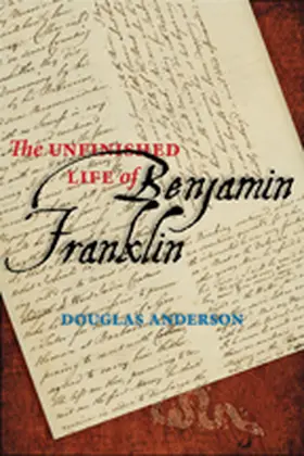Anderson |  The Unfinished Life of Benjamin Franklin | eBook | Sack Fachmedien